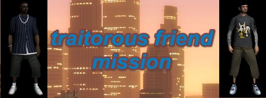 Traitorous Friend Mission (DYOM)