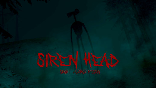 Siren Head (A Short Horror Mission) DYOM