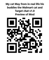 My cat May from in real life his buddies the Walmart cat and Target chat v1.0