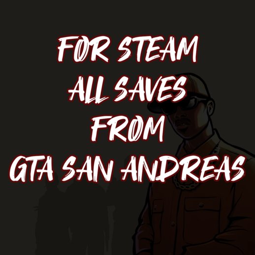 [FOR STEAM] GTA San Andreas All Mission Saves