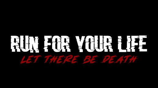 Run For Your Life: Let There Be Death (DYOM)