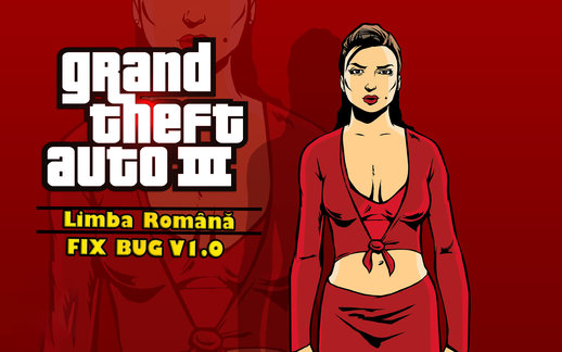 GTA 3 Limba Romana BUG FIX 1.0 for Mobile