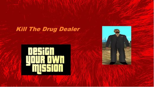 Kill The Drag Dealer Mission (Dyom)