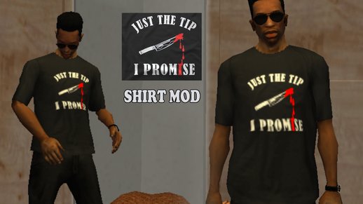 Just The Tip I Promise Shirt Mod