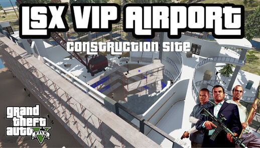 FREE YMAP - LSX VIP Airport - Construction Site