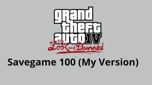 GTA IV TLAD Savegame 100% (My Version)