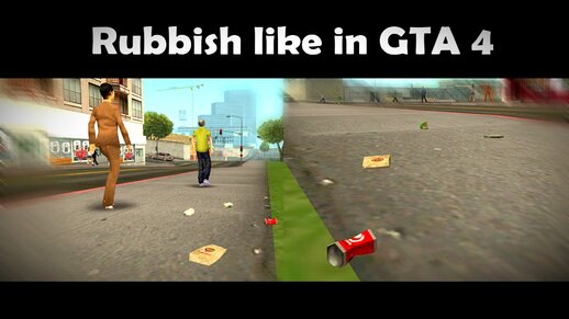Rubbish like in GTA 4