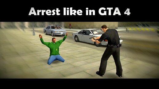 Arrest like in GTA 4