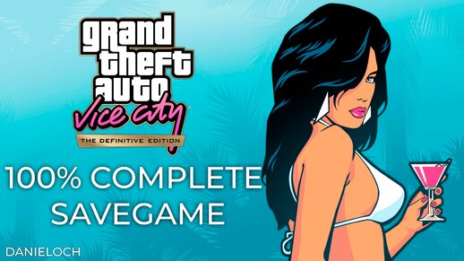 GRAND THEFT AUTO: VICE CITY THE DEFINITIVE EDITION 100 PERCENT SAVEGAME