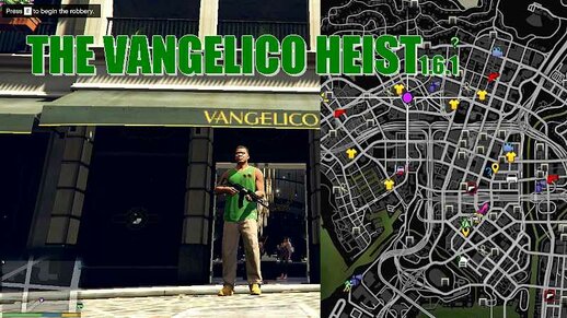 The Vangelico Heist 1.6.1